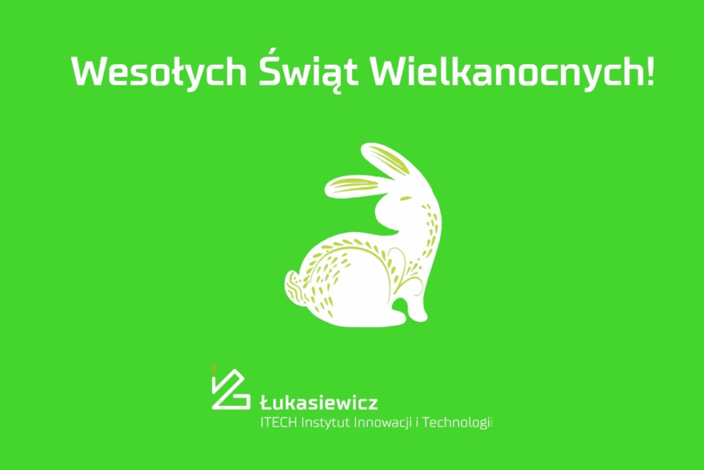 Życzenia wielkanocne Łukasiewicz - ITECH